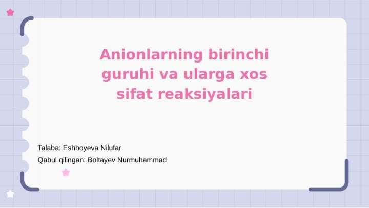 Anionlarning birinchi guruhi va ularga xos sifat reaksiyalari