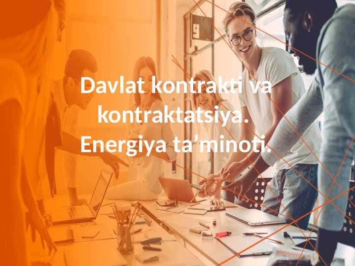 Davlat kontrakti va kontraktatsiya. Energiya ta’minoti