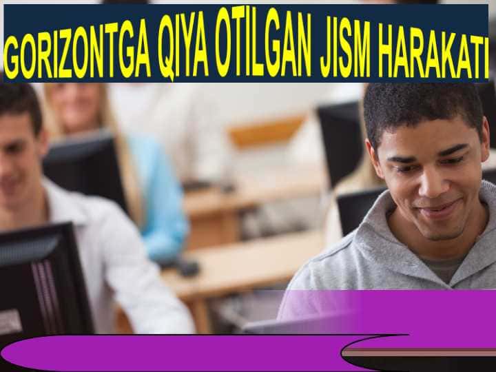 GORIZONTGA QIYA OTILGAN JISM HARAKATI