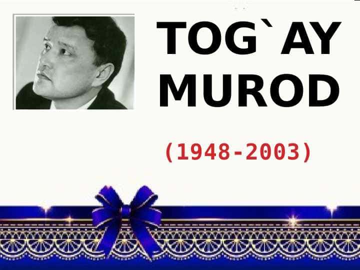 Tog`ay Murod (1948-2003)