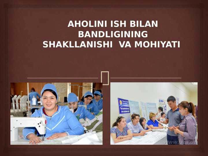 Aholini ish bilan bandligining shakllanishi va mohiyati