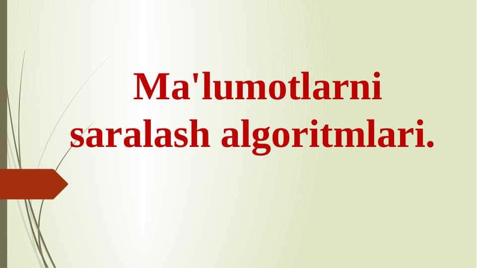 Ma'lumotlarni saralash algoritmlari.