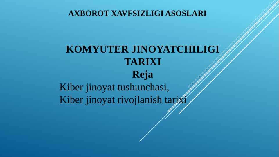 AXBOROT XAVFSIZLIGI ASOSLARI KOMYUTER JINOYATCHILIGI TARIXI PPTX