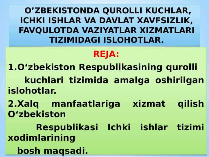O’ZBEKISTONDA QUROLLI KUCHLAR, ICHKI ISHLAR VA DAVLAT XAVFSIZLIK, FAVQULOTDA VAZIYATLAR XIZMATLARI TIZIMIDAGI ISLOHOTLAR