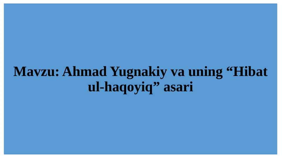 Ahmad Yugnakiy va uning “Hibat ul-haqoyiq” asari