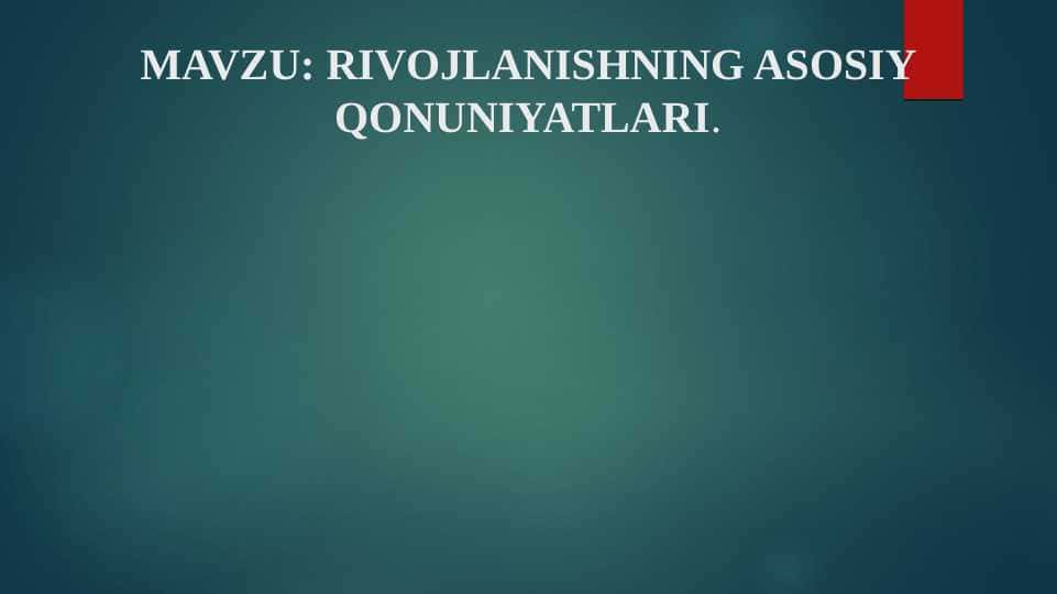 RIVOJLANISHNING ASOSIY QONUNIYATLARI