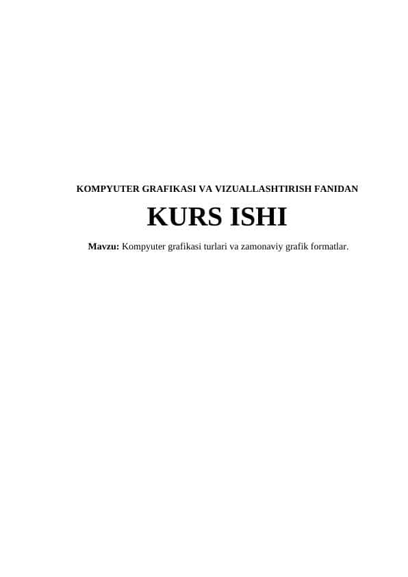 Kompyuter grafikasi turlari va zamonaviy grafik formatlar