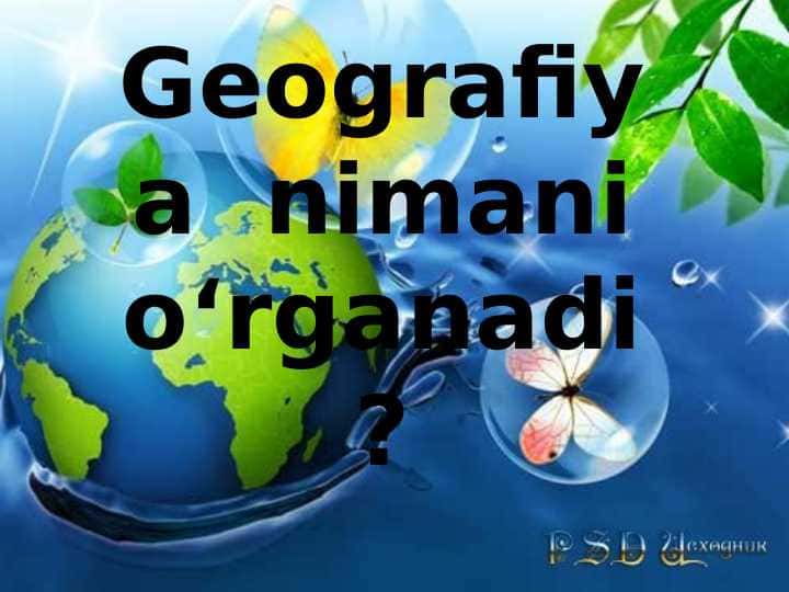 Geografiya nimani o‘rganadi