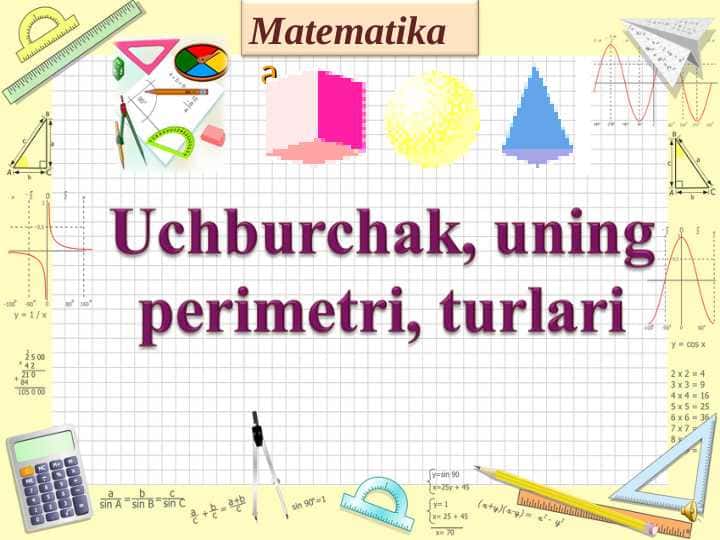 Uchburchak, uning perimetri, turlari