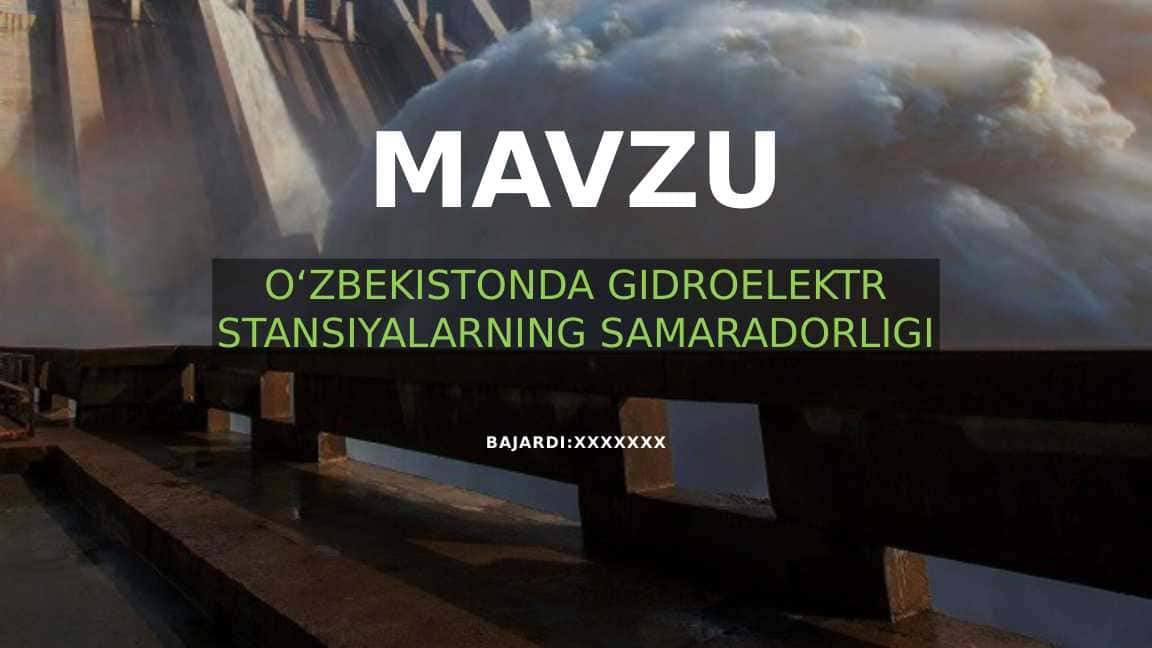 O‘ZBEKISTONDA GIDROELEKTR STANSIYALARNING SAMARADORLIGI