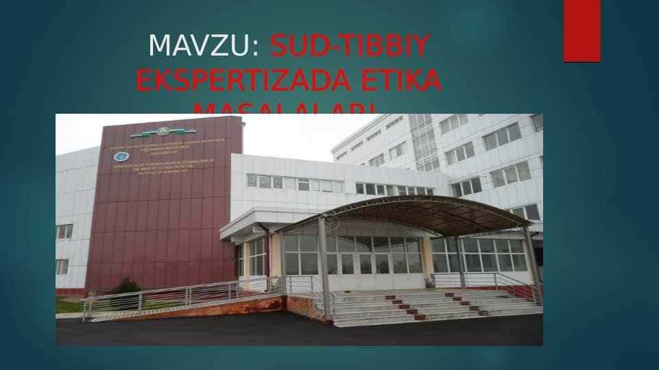 SUD-TIBBIY EKSPERTIZADA ETIKA MASALALARI