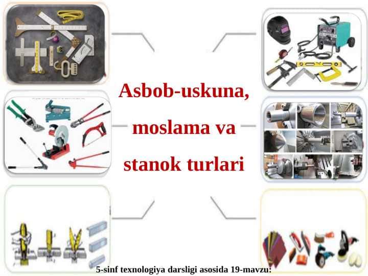 Asbob-uskuna, moslama va stanok turlari