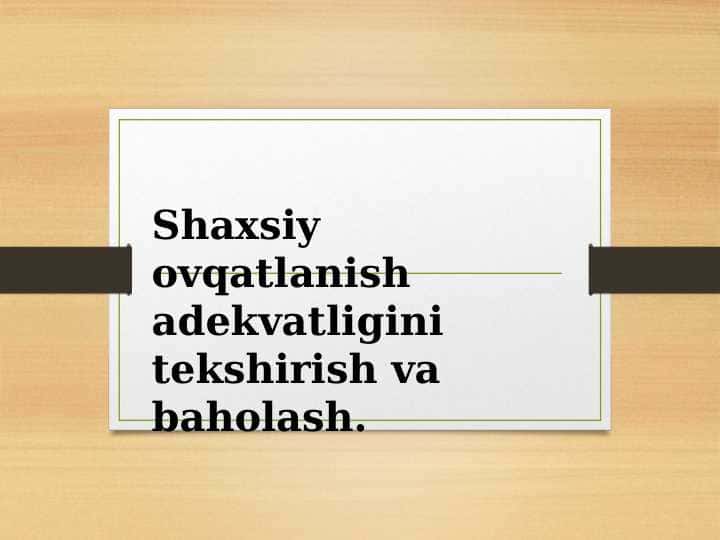 Shaxsiy ovqatlanish adekvatligini tekshirish va baholash