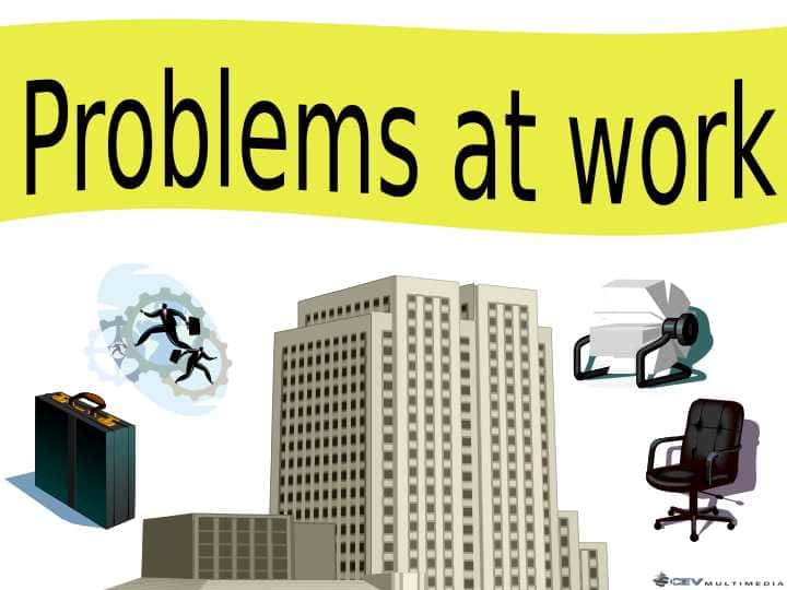 Problems at work