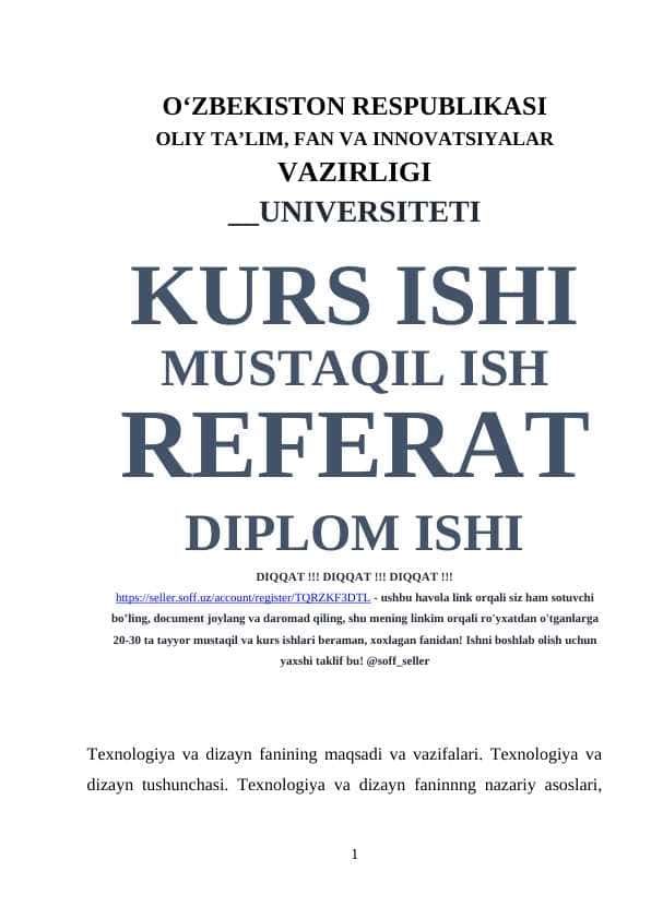 Texnologiya va dizayn fanining maqsadi va vazifalari. Texnologiya va dizayn tushunchasi. Texnologiya va dizayn faninnng nazariy asoslari, ishlab chiqarishda yangi texnika va ilg’or texnologiyalar bilan talabalarni o’rganish