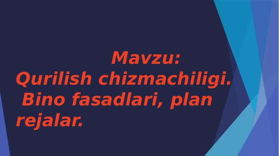 Qurilish chizmachiligi bino fasadlar plan rejalar