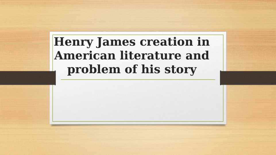 Henry James creation in American literature and problem