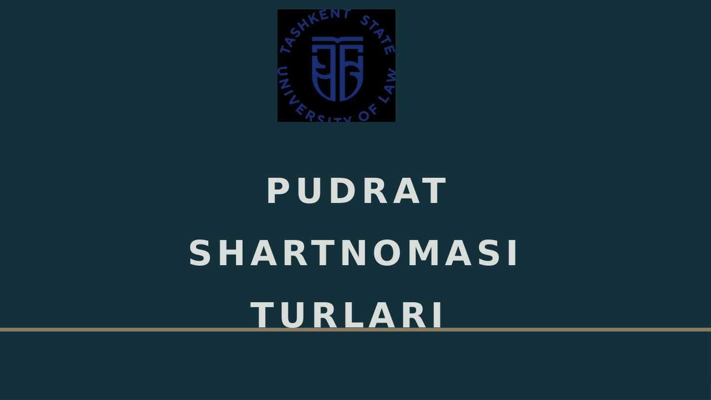 Pudrat shartnomasi turlari