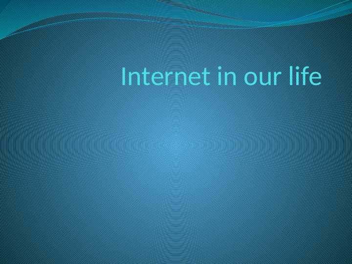 Internet in our life