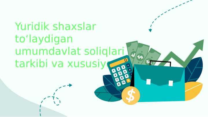 Yuridik shaxslar toʻlaydigan umumdavlat soliqlari tarkibi va xususiyatlari pptx
