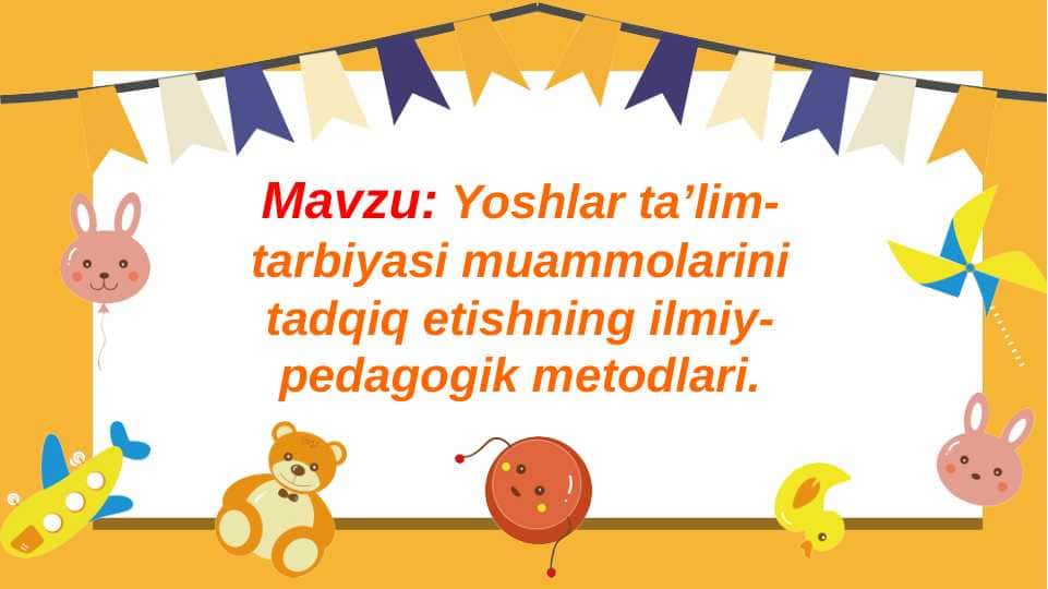 Yoshlar ta’lim-tarbiyasi muammolarini tadqiq etishning ilmiy-pedagogik metodlari