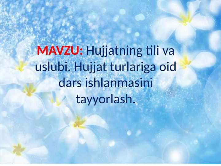 Hujjatning tili va uslubi. Hujjat turlariga oid dars ishlanmasini tayyorlash