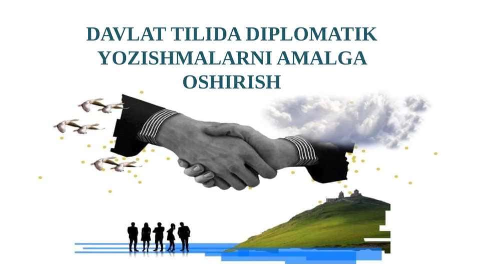 DAVLAT TILIDA DIPLOMATIK YOZISHMALARNI AMALGA OSHIRISH