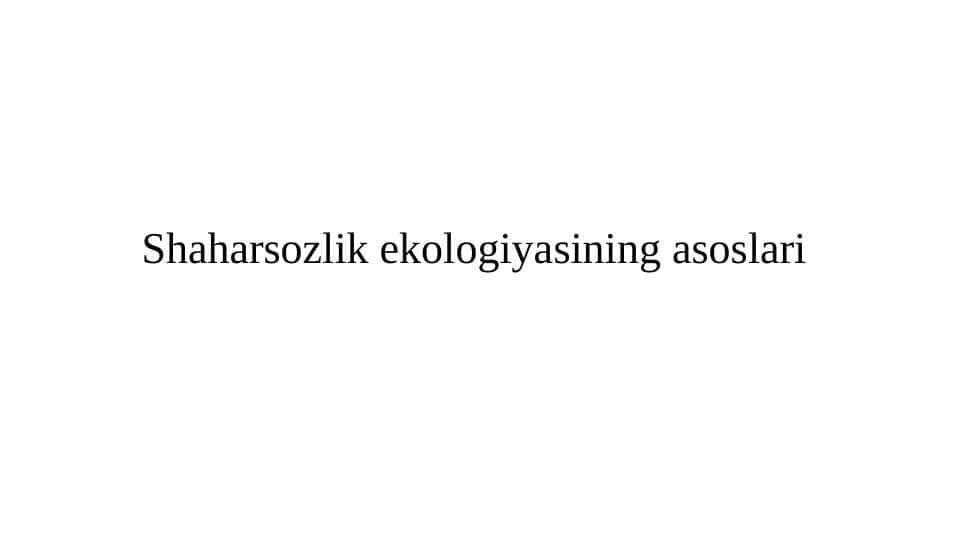 Shaharsozlik ekologiyasining asoslari