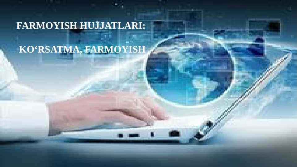 FARMOYISH HUJJATLARI: KO'RSATMA, FARMOYISH