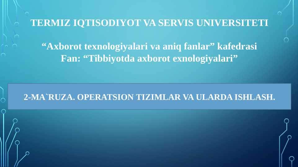OPERATSION TIZIMLAR VA ULARDA ISHLASH