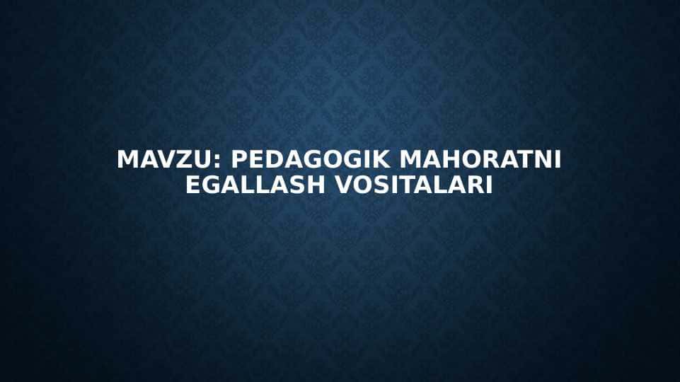 pedagogik mahoratni egallash vositalari