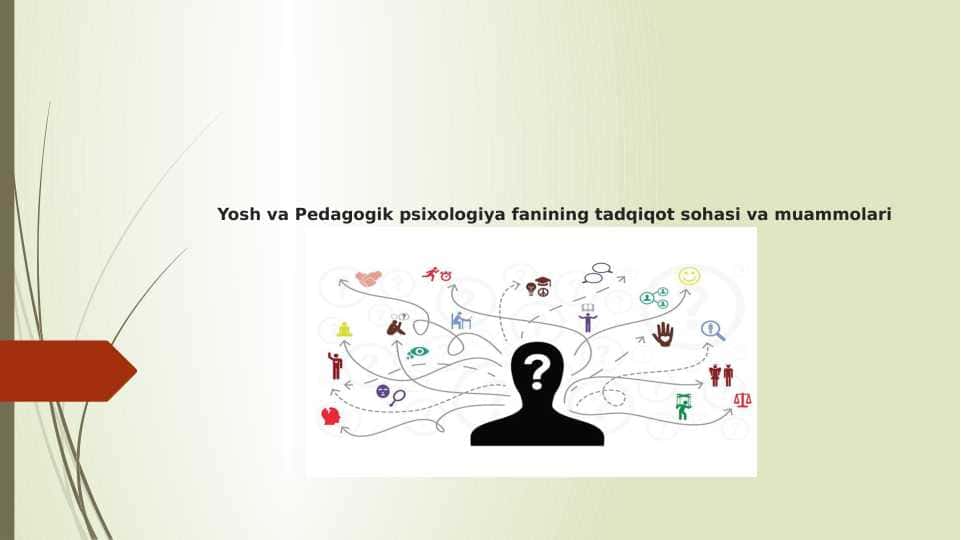 Yosh va Pedagogik psixologiya fanining tadqiqot sohasi va muammolari
