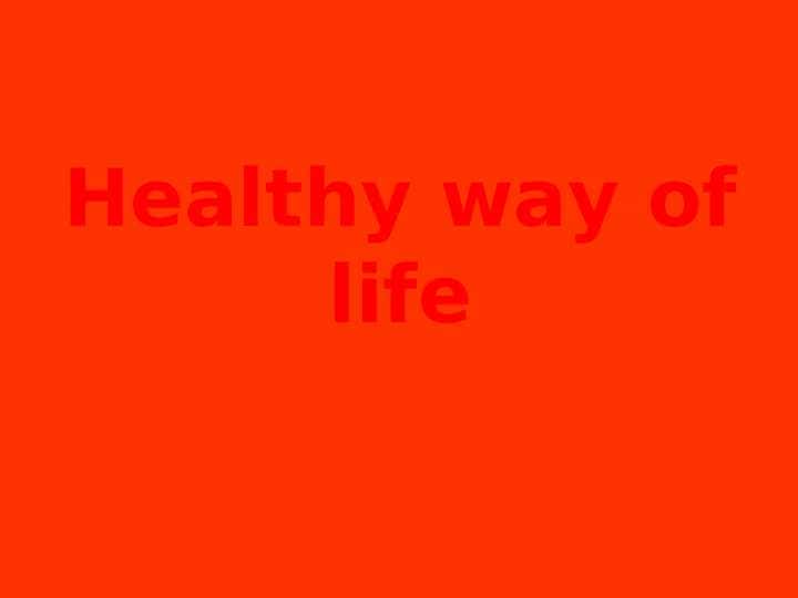 Healthy way of life