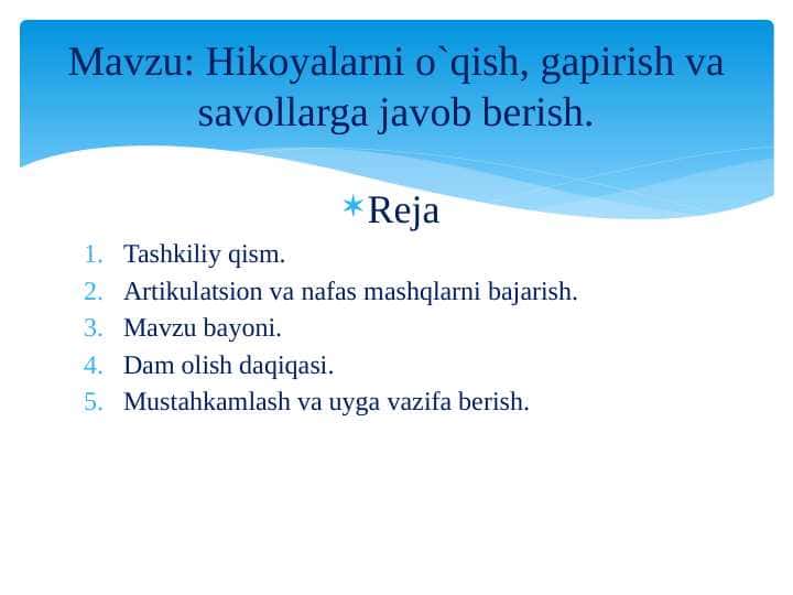 Hikoyalarni o`qish, gapirish va savollarga javob berish.