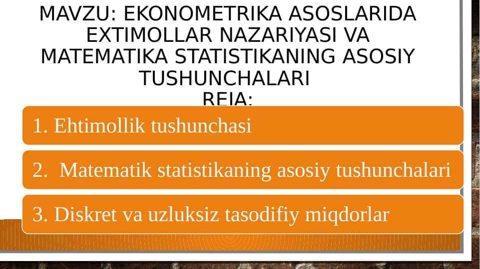 EKONOMETRIKA ASOSLARIDA EXTIMOLLAR NAZARIYASI VA MATEMATIKA STATISTIKANING ASOSIY TUSHUNCHALARI