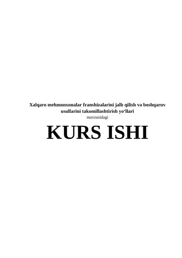 Xalqaro mehmonxonalar franshizalarini jalb qilish va boshqaruv usullarini takomillashtirish yo‘llari