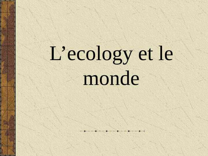 L’ecology et le monde