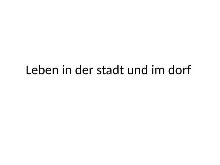 Leben in der stadt und im dorf