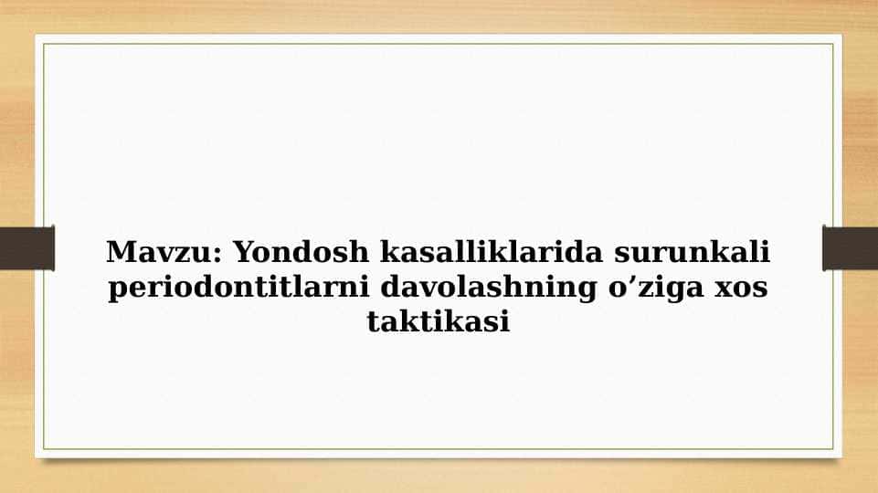 Yondosh kasalliklarida surunkali periodontitlarni davolashning o’ziga xos taktikasi