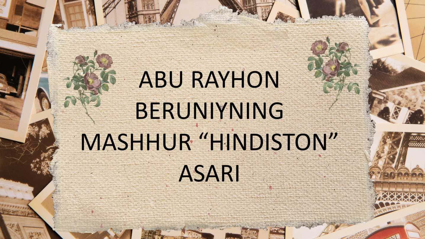 ABU RAYHON BERUNIYNING MASHHUR “HINDISTON” ASARI