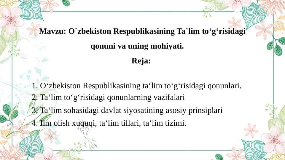 Mavzu: O`zbekiston Respublikasining “Ta`lim to‘g‘risidagi qonuni” va uning mohiyati.
