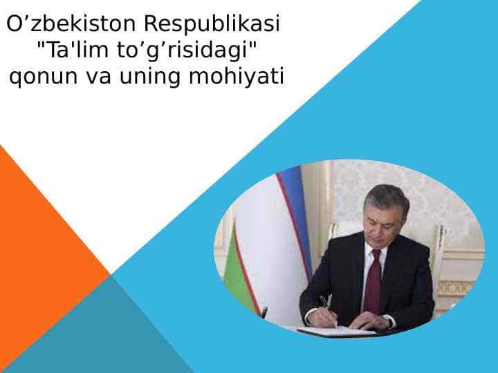 Mavzu: O`zbekiston Respublikasining “Ta`lim to‘g‘risidagi qonuni” va uning mohiyati.