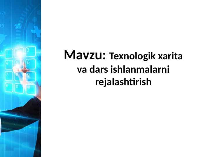 Texnologik xarita va dars ishlanmalarni rejalashtirish