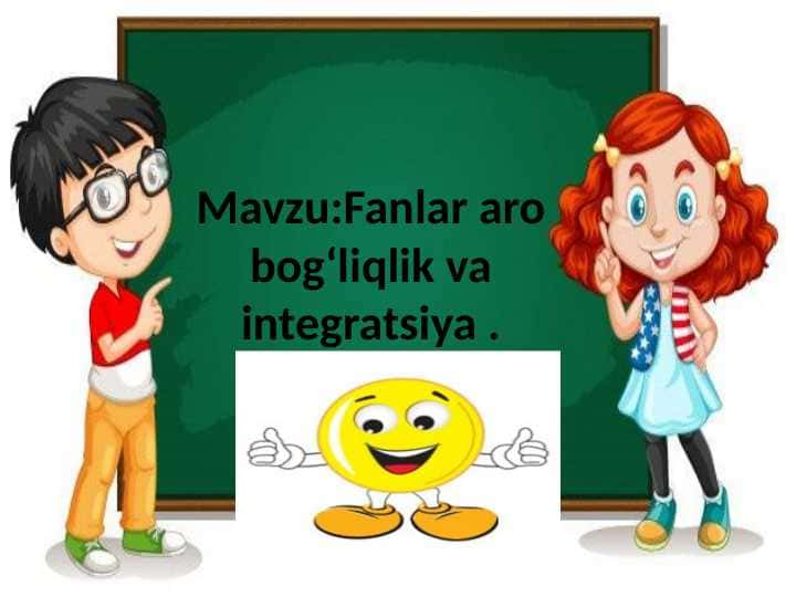 Fanlar aro bogʻliqlik va integratsiya .