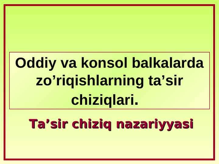 Oddiy va konsol balkalarda zo'riqishlarning ta'sir chiziqlari