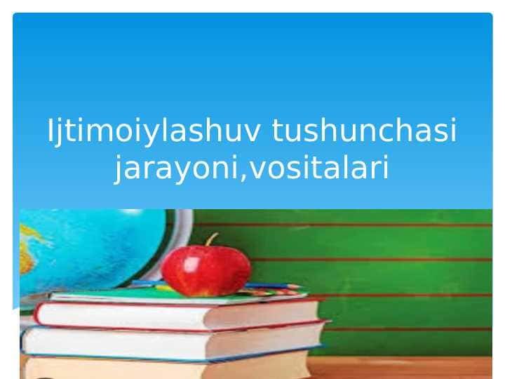 Ijtimoiylashuv tushunchasi jarayoni,vositalari