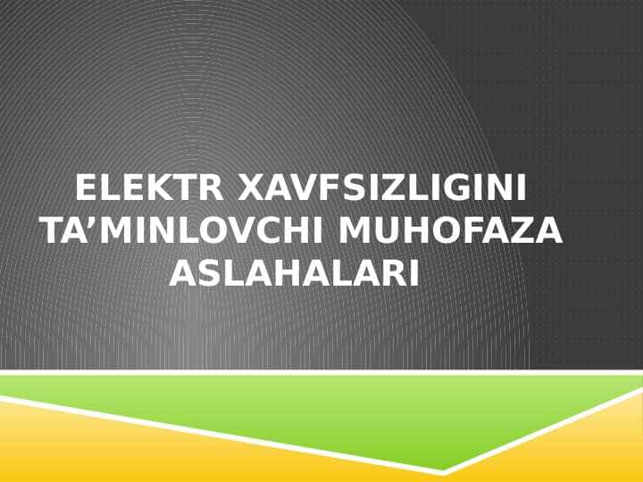 Elektr xavfsizligini ta’minlovchi muhofaza aslahalari