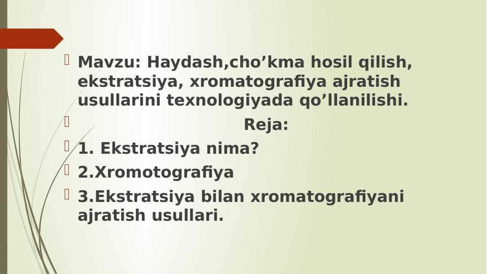 Haydash,cho’kma hosil qilish, ekstratsiya, xromatografiya ajratish usullarini texnologiyada qo’llanilishi.