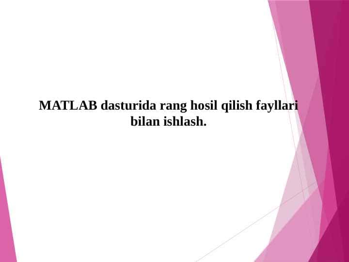 MATLAB dasturida rang hosil qilish fayllari bilan ishlash