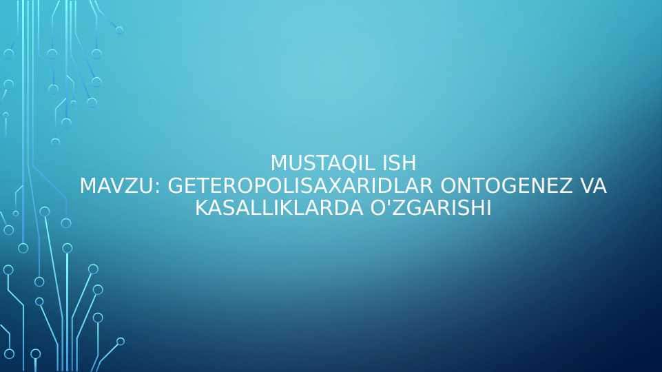 Geteropolisaxaridlar ontogenez va kasalliklarda o'zgarishi